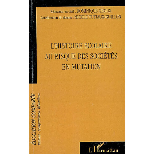 Raisons, comparaisons, éducations, n° 4. L'histoire scolaire au risque des sociétés en mutation