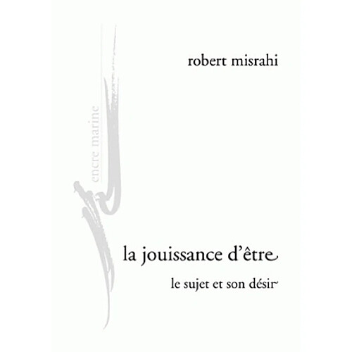 La jouissance d'être : le sujet et son désir : essai d'anthropologie philosophique · Occasion