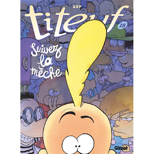 Titeuf. Vol. 18. Suivez la mèche · Occasion