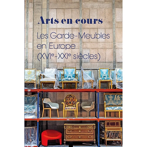 Arts en cours : les Garde-Meubles en Europe (XVIe-XXIe siècles) · Occasion