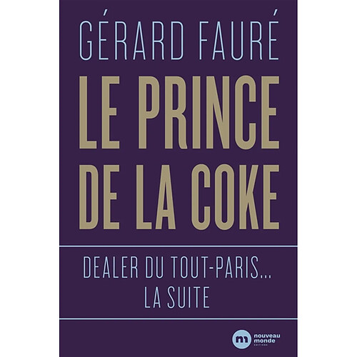 Le prince de la coke : dealer du tout-Paris... la suite · Occasion