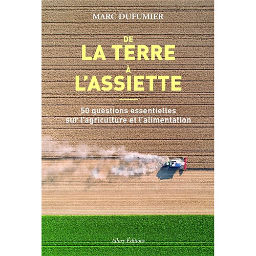 De la terre à l'assiette : 50 questions essentielles sur l'agriculture et l'alimentation · Occasion