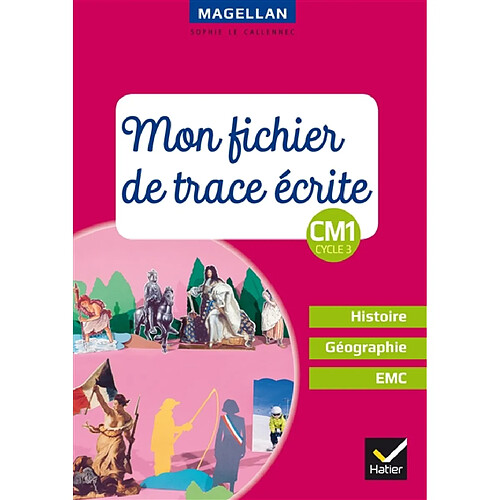 Mon fichier de trace écrite, CM1, cycle 3 : histoire géographie, EMC
