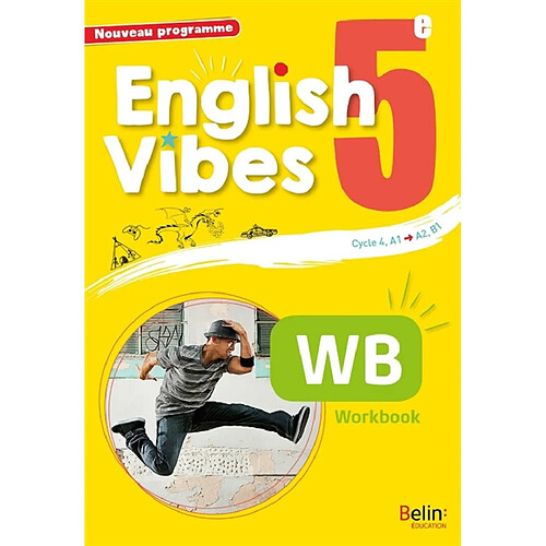 English vibes 5e, cycle 4, A2-B1 : nouveau programme : workbook
