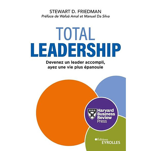 Total leadership : devenez un leader accompli, ayez une vie plus épanouie · Occasion