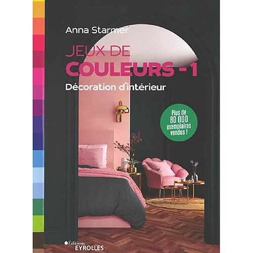 Jeux de couleurs : décoration d'intérieur. Vol. 1