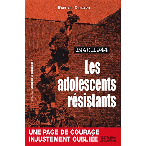 Les adolescents résistants : 1940-1944 · Occasion