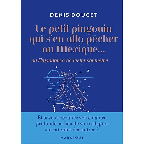 Le petit pingouin qui s'en alla pêcher au Mexique... ou L'importance de rester soi-même · Occasion