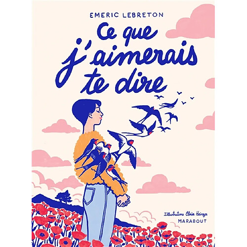 Ce que j'aimerais te dire : version illustrée · Occasion