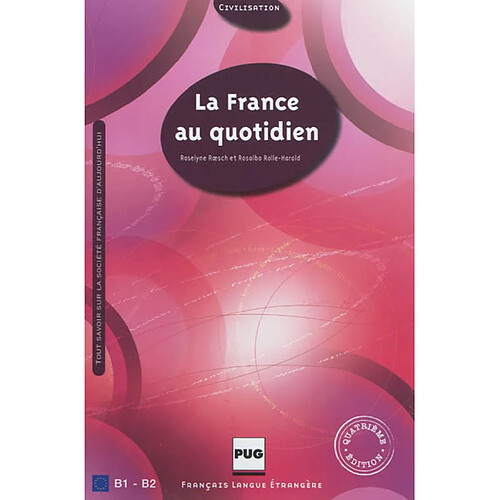 La France au quotidien, B1-B2 : tout savoir sur la société française d'aujourd'hui · Occasion