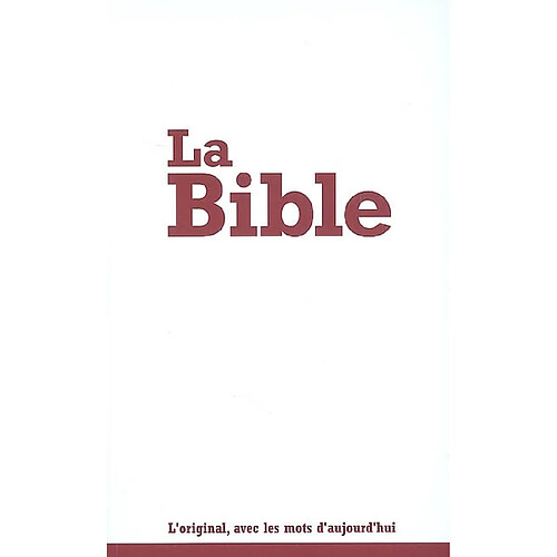 La Bible : Segond 21 : l'original, avec les mots d'aujourd'hui · Occasion