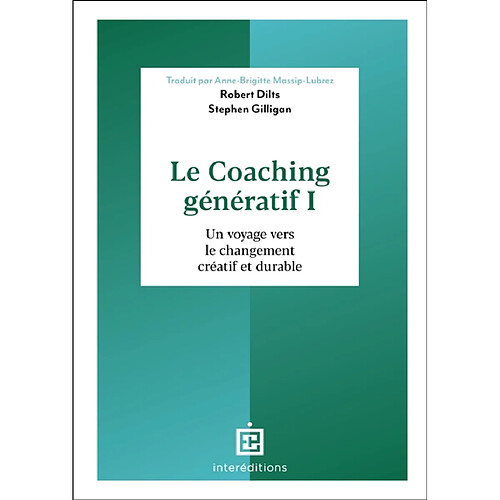 Le coaching génératif. Vol. 1. Un voyage vers le changement créatif et durable · Occasion