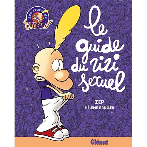 Le guide du zizi sexuel : les trucs de Titeuf · Occasion