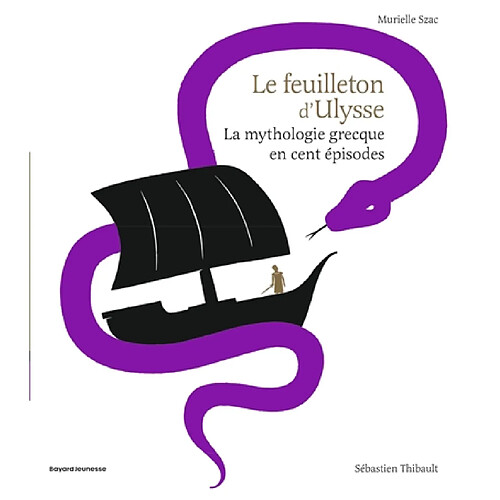 Le feuilleton d'Ulysse : la mythologie grecque en cent épisodes