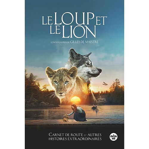 Le loup et le lion : carnet de route et autres histoires extraordinaires · Occasion