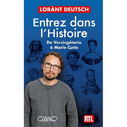Entrez dans l'histoire. Vol. 3. De Vercingétorix à Marie Curie · Occasion