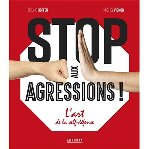 Stop aux agressions ! : l'art de la self-défense · Occasion