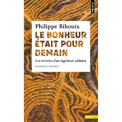 Le bonheur était pour demain : les rêveries d'un ingénieur solitaire · Occasion