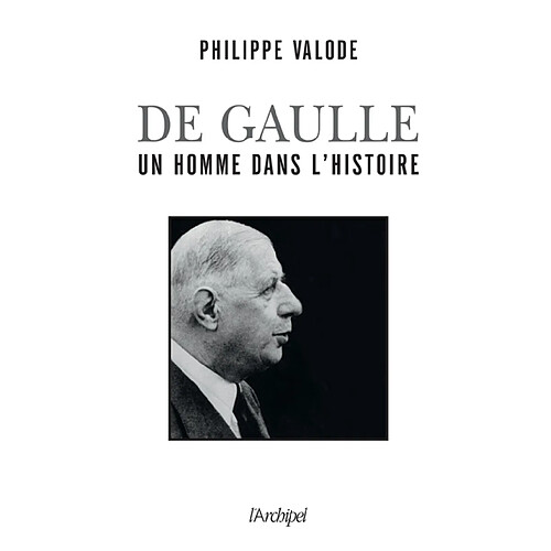 De Gaulle : un homme dans l'histoire : 1890-1970 · Occasion