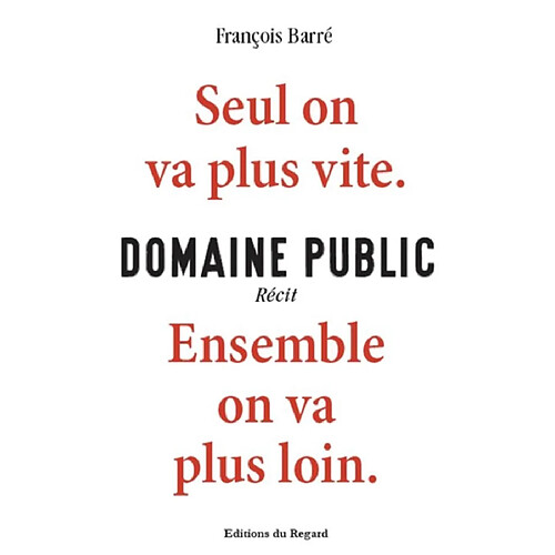 Domaine public : seul on va plus vite, ensemble on va plus loin : récit · Occasion