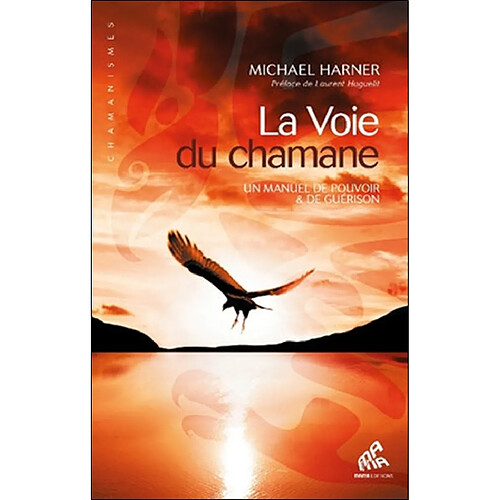 La voie du chamane : un manuel de pouvoir & de guérison · Occasion