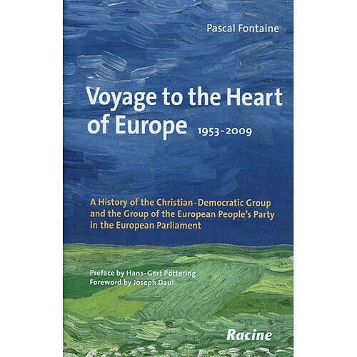 Voyage to the earth of Europe : 1953-2009 : a history of the Christian Democratic Group and the Group of the European People's Party in the european Parliament · Occasion