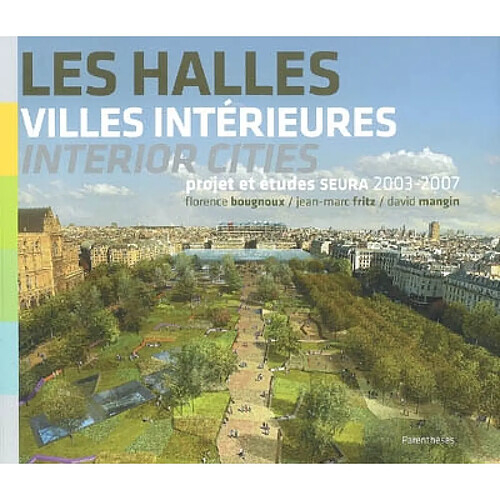 Les Halles, villes intérieures : projet et études SEURA Architectes ...