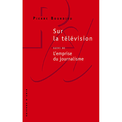 Sur la télévision. L'emprise du journalisme · Occasion