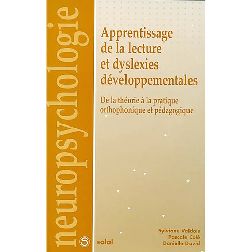 Apprentissage de la lecture et dyslexies développementales : de la théorie à la pratique orthophonique et pédagogique · Occasion