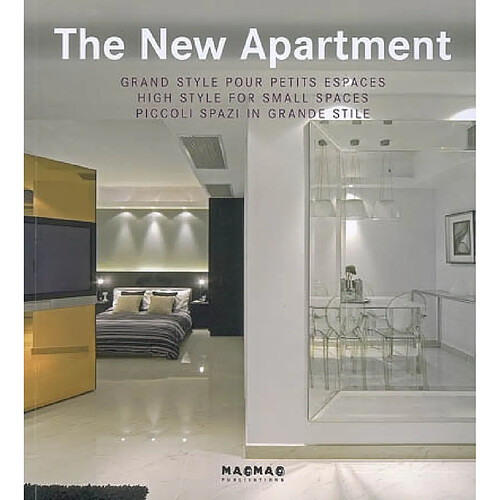The new apartment : grand style pour petits espaces = high styles for small spaces = piccoli spazi in grande stile · Occasion
