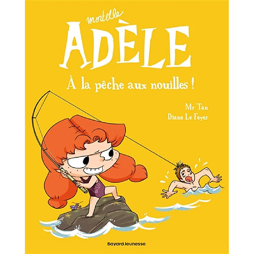 Mortelle Adèle. Vol. 12. A la pêche aux nouilles !