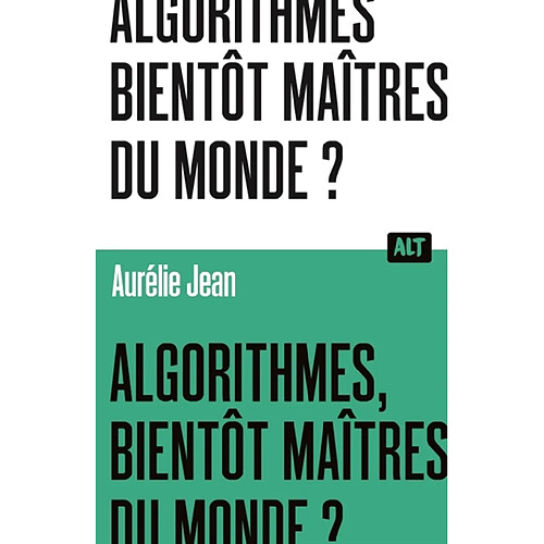 Algorithmes, bientôt maîtres du monde ? · Occasion