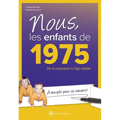 Nous, les enfants de 1975 : de la naissance à l'âge adulte : à remplir pour se souvenir · Occasion