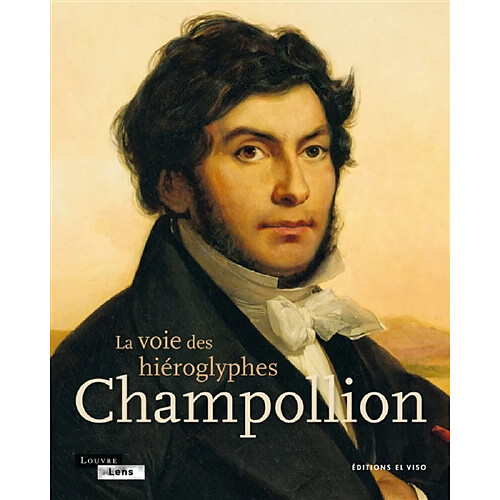 Champollion : la voie des hiéroglyphes · Occasion