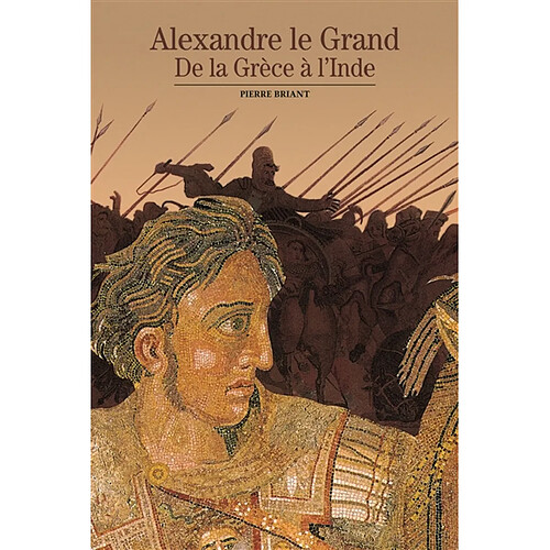 Alexandre le Grand, de la Grèce à l'Inde · Occasion