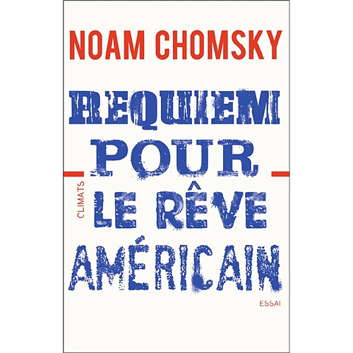 Requiem pour le rêve américain : les dix principes de concentration de la richesse et du pouvoir · Occasion