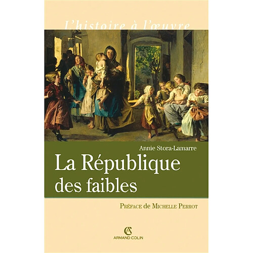 La République des faibles : les origines intellectuelles du droit républicain, 1870-1914 · Occasion