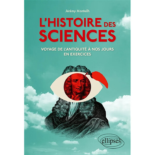 L'histoire des sciences : voyage de l'Antiquité à nos jours en exercices
