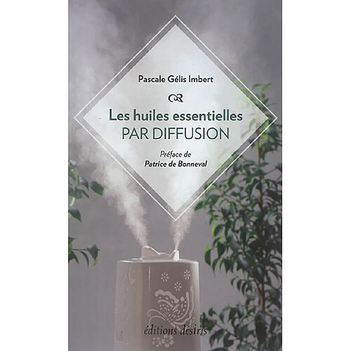 Les huiles essentielles par diffusion · Occasion