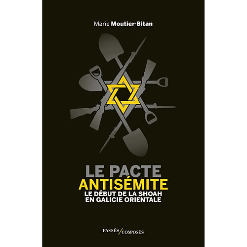 Le pacte antisémite : le début de la Shoah en Galicie orientale : juin-juillet 1941 · Occasion