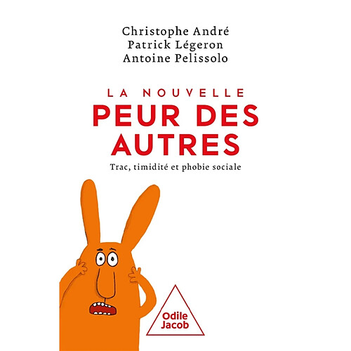 La nouvelle peur des autres : trac, timidité et phobie sociale · Occasion