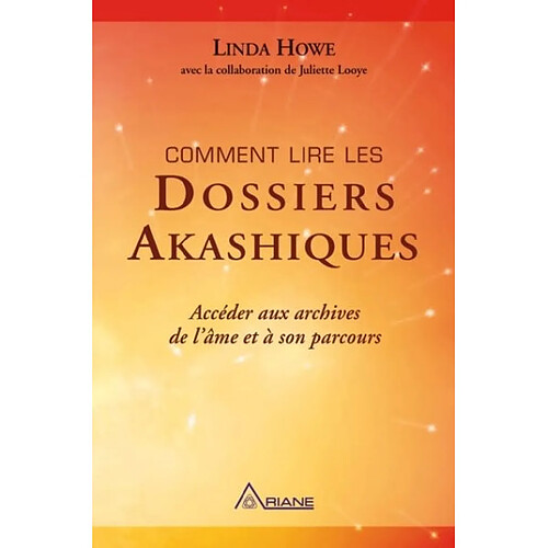 Comment lire les dossiers Akashiques : accéder aux archives de l'âme et à son parcours · Occasion