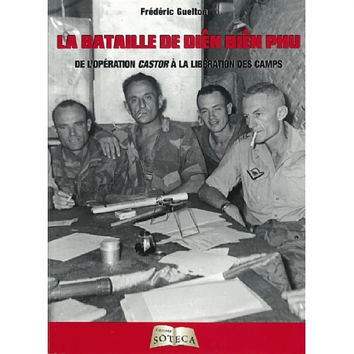 La bataille de Diên Biên Phu : de l'opération Castor à la libération des camps · Occasion
