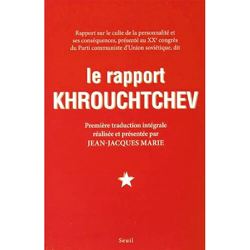 Le rapport Khrouchtchev : rapport sur le culte de la personnalité et ses conséquences, présenté au XXe congrès du Parti communiste d'Union soviétique · Occasion