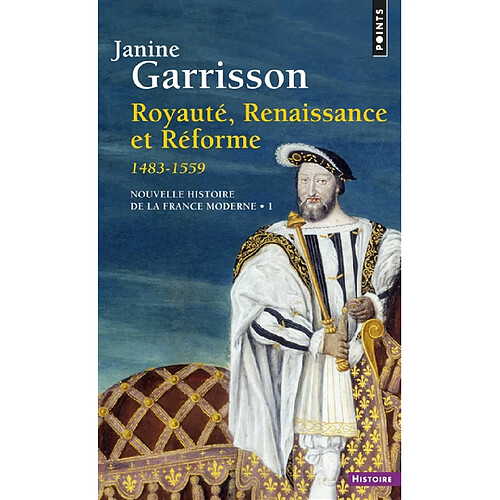 Nouvelle histoire de la France moderne. Vol. 1. Royauté, Renaissance et Réforme : 1483-1559 · Occasion