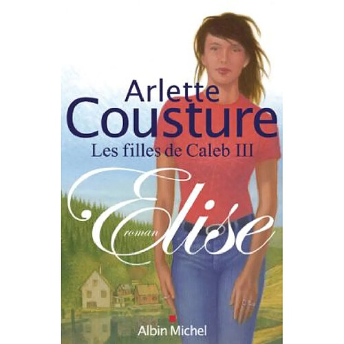 Les filles de Caleb. Vol. 3. Elise · Occasion