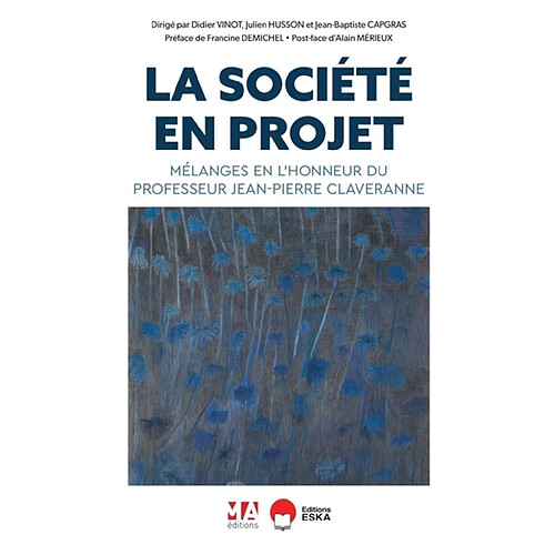 La société en projet : mélanges en l'honneur du professeur Jean-Pierre Claveranne · Occasion