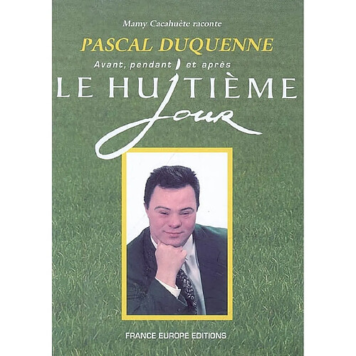 Mamy Cacahuète raconte Pascal Duquenne : avant, pendant et après Le huitième jour · Occasion