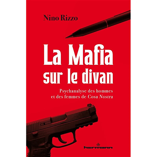 La mafia sur le divan : psychanalyse des hommes et des femmes de Cosa Nostra
