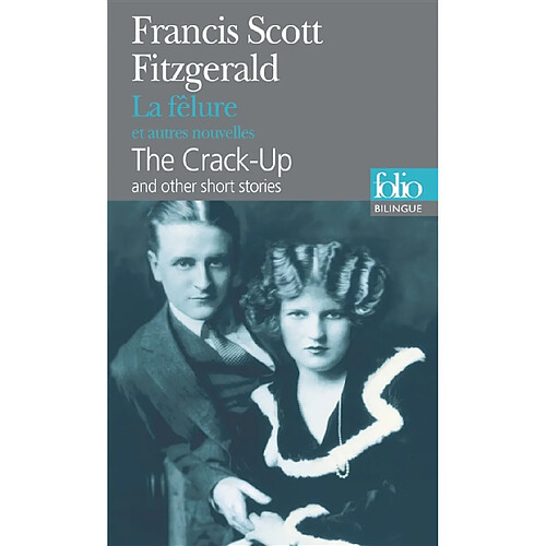 La fêlure : et autres nouvelles. The crack-up : and other short stories